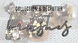 Makeup Brush Collection & Declutter 2021