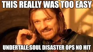 EVERY POSSIBLE NO HIT BOSSES IN Undertale:Soul Disaster Ops
