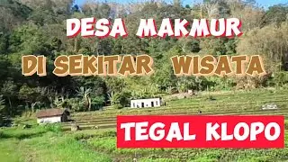 DESA MAKMUR DI SEKITAR  WISATA TEGAL KLOPO