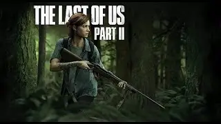 The Last of Us Part II - Прохождение | Часть 1 - Начало истории