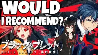 Would I Recommend Black Bullet?