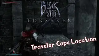 Bleak Faith: Forsaken - Traveler Cape Location