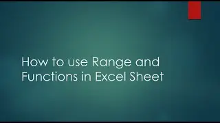 How to use Range and Functions in Excel Sheet
