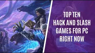 Top 10 Hack and Slash Games for PC Right Now