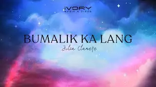 Julia Clarete - Bumalik Ka Lang (Official Lyric Video)