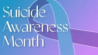 Suicide Awareness and Prevention Month