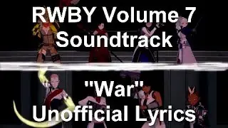 RWBY Volume 7 Soundtrack: "War" (Unofficial Lyrics)