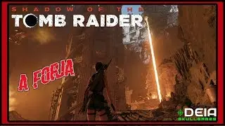 Shadow of the Tomb Raider ★DLC: A Forja ★ (Gameplay em Português PT-BR)