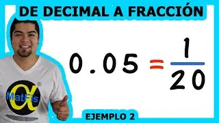 Convertir un decimal a fracción ejemplo 2 de 3 | Aritmética - Alfa MatFis