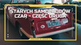 Starych Samochodów Czar - część II - Okiem Doktora #S03E31