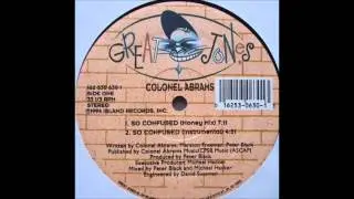 Colonel Abrams - So Confused