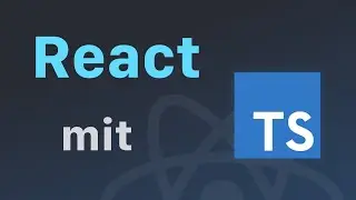 React mit TypeScript entwickeln | Quick Start Guide