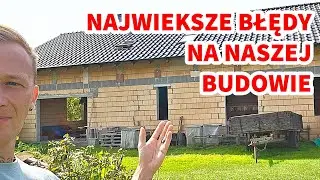 NAJWIEKSZE BŁĘDY NA NASZEJ BUDOWIE DOMU, Budowa domu w Posce #budowa #dom #błędy