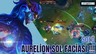 SOLO DA AURELİON SOL OYNAMAK !!! FACİAAAAA - WİLD RİFT