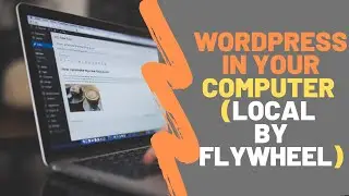 How to - Instalacija WordPress u  kompjuter (local by flywheel)