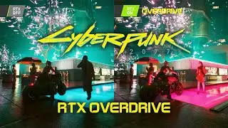 Cyberpunk RTX OVERDRIVE ON vs OFF