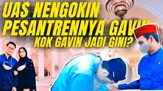 Gavin menyambut UAS di pesantren nya, pertama kali ikut panitia tabligh