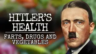 THE HEALTH OF HITLER - Vegetables, Drugs and Farts