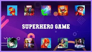 Top rated 10 Superhero Game Android Apps