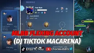 MLBB ACCOUNT FLEXING || DJ TIKTOK MACARENA || 1:1 || EPISODE 7