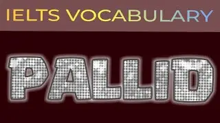 Pallid | meaning |IELTS VOCABULARY
