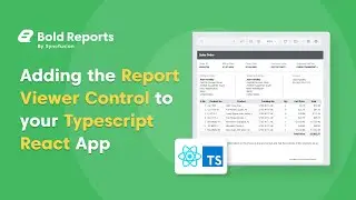 How to Add the Report Viewer to your Typescript React App | Bold Reports