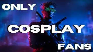Only Cosplay Fans...