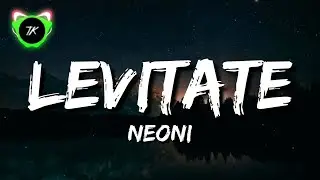 Neoni - LEVITATE (Lyrics)
