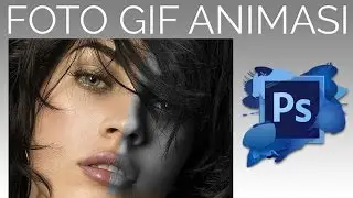 CARA MUDAH DAN CEPAT MEMBUAT FOTO GIF ANIMASI PADA PHOTOSHOP CS6 | VIDEO TUTORIAL