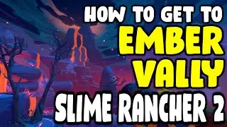 How To Get To Ember Valley In Slime Rancher 2 (how to get rock slimes)