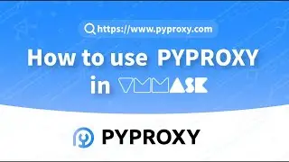 PYPROXY|How to use pyproxy in VMMask？Market-Leading Proxy Solution 