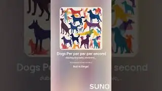 Dogs Per per per per second(Suno)