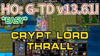 Warcraft 3: Reforged HO: G-TD v13.61I  | Easy Run EP 14 | 5 ⭐ CRYPT LORD THRALL | Hinoki