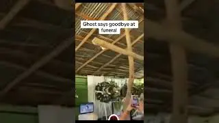 Ghost Says Goodbye at Funeral