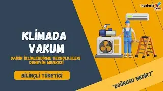 Klimada Vakum Nedir? Yapılmazsa Ne Olur? Daikin İklimlendirme Teknolojileri Deneyim Merkezi