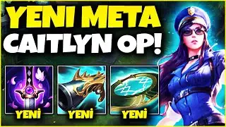 YENİ META OYUNDAN SİLEN CAİTLYN