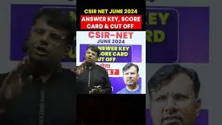 CSIR NET June 2024 | Latest Update on Answer Key, Score Card & CutOffs Release!