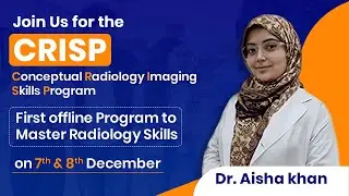 Join Us for the CRISP - First offline Program to Master Radiology Skills on 7th & 8th December