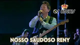 RENY...OS ATUAIS - CURTA SEM MODERAÇÃO!!!