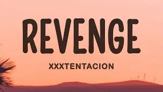 XXXTENTACION - Revenge (Lyrics) | I've dug two graves for us my dear