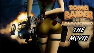 Tomb Raider I - III REMASTERED feat. Lara Croft - THE MOVIE (GR SUBS)