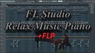 Relaxing Music in FL Studio + FLP