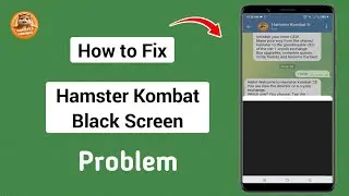 How to Fix Hamster Kombat Black Screen | Hamster Kombat Black Screen Issue