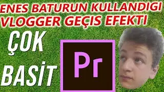 ENES BATUR GEÇİŞ EFEKTİ (Premiere Pro Geçiş Efekti Yapımı)