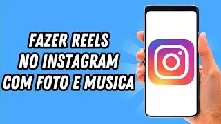 Como fazer reels no Instagram com foto e musica (GUIA COMPLETO)