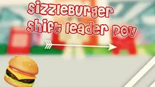 Shift Leader POV at SizzleBurger! | Roblox