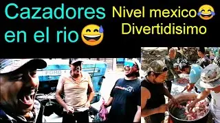 LO QUE HACEMOS LOS MEXICANOS EN EL RIO, CONVIVENCIA DE CAZADORES, COMO HACER EL CHICHARRON DE PUERCO