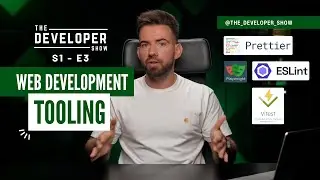The Developer Show - S1E3 - Web Development Tooling