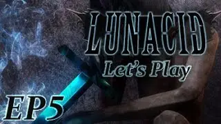 LUNACID - Let's Play Ep 5: Accursed Tomb Part 1