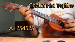 Chaha Hai Tujhko Tabs On Ukulele #youtube #ukulele #guitar